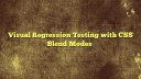 Visual Regression Testing with CSS Blend Modes