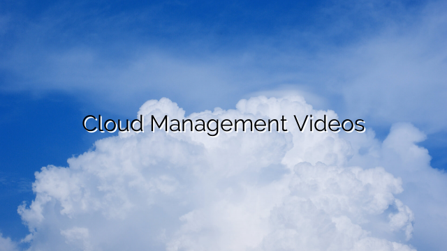 Cloud Management Videos