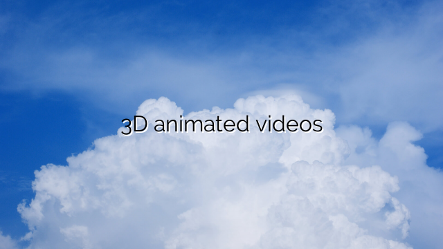 3D animated videos