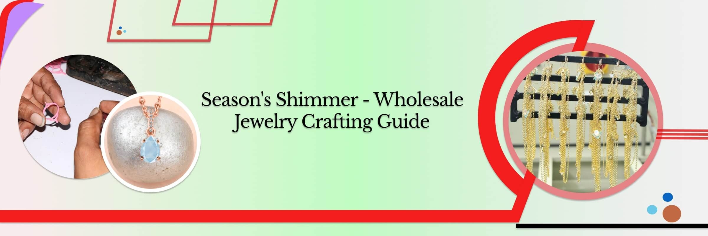 Casting Jewelry A Wholesale Guide To The Holiday Season