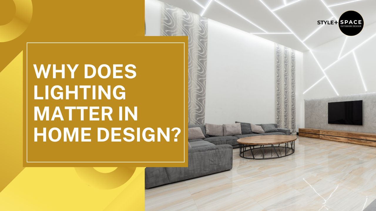 Why Does Lighting Matter in Home Design